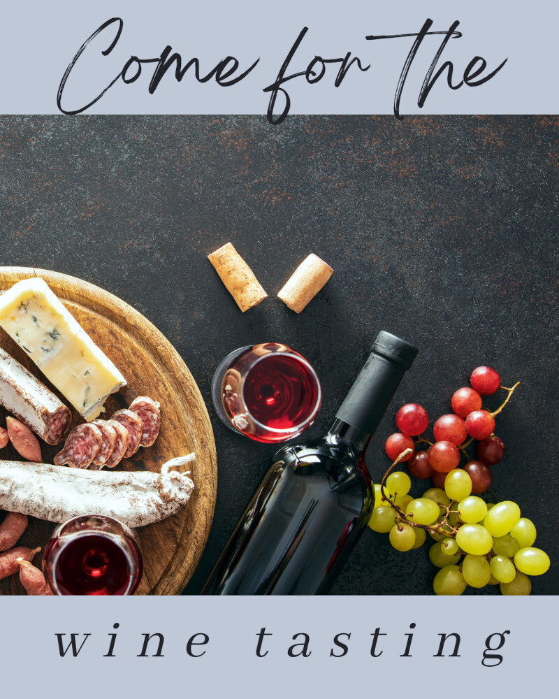 Come for the Wine Tasting
