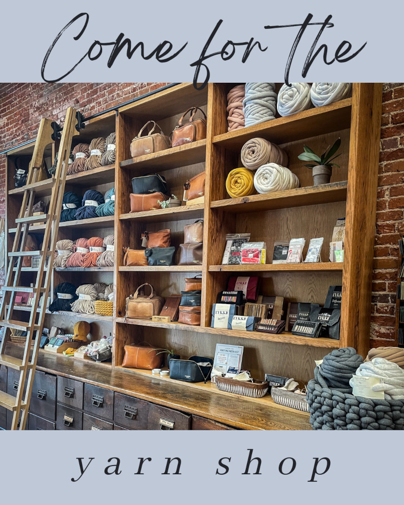 Come for the Yarn Shop
