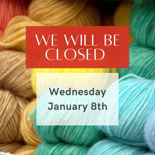 We Will Be Closed January 8th