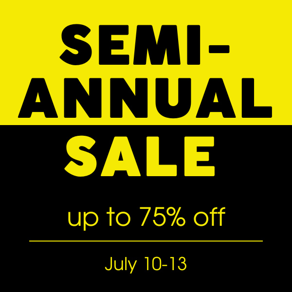 Semi-Annual Sale July 10-13