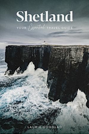 Shetland - Your Essential Travel Guide